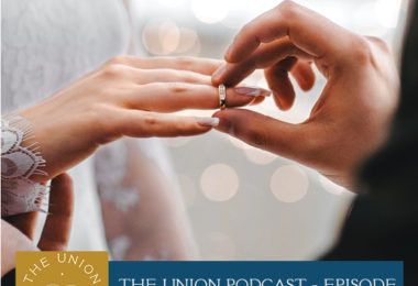 The Union Podcast | Wedding Planning